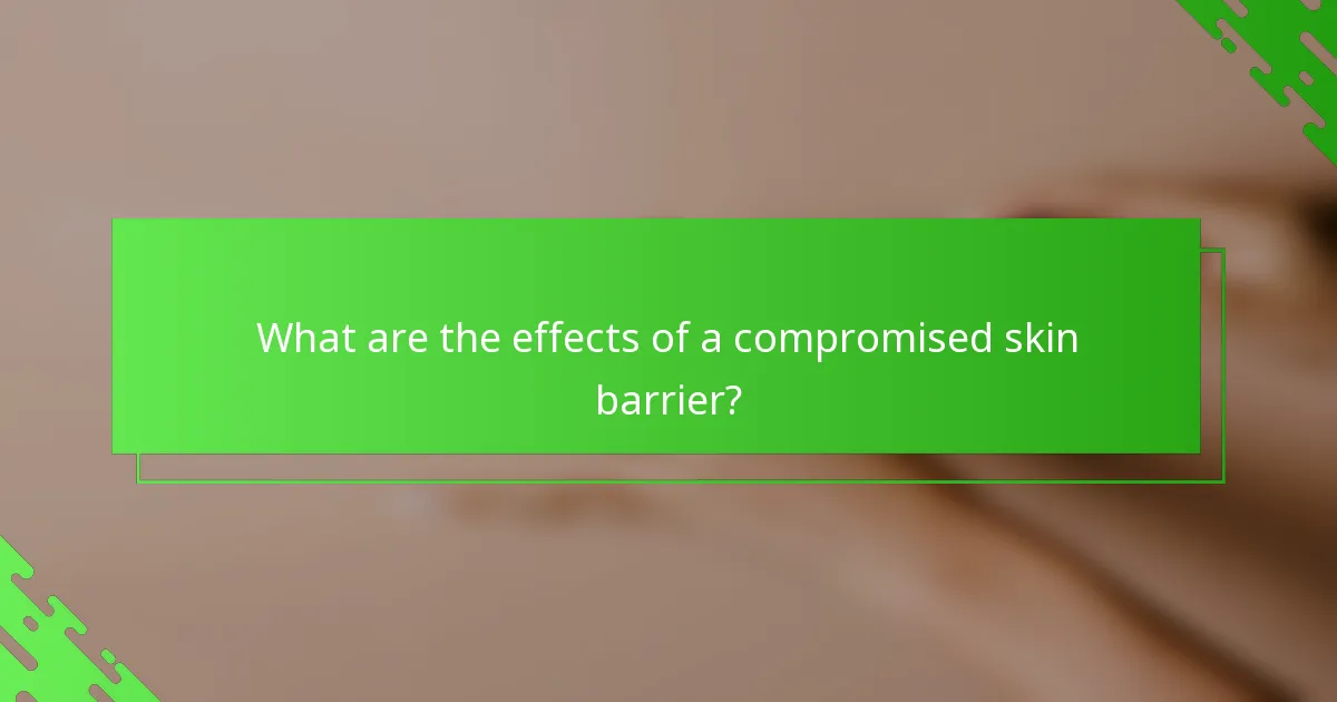 What are the effects of a compromised skin barrier?